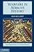 Warfare in African History by Richard J. Reid
