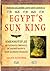 Egypt's Sun King: Amenhotep...