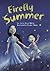 Firefly Summer by Lorién Trover Hardy