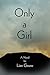Only a Girl by Lian Gouw