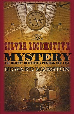 The Silver Locomotive Mystery (The Railway Detective #6)
