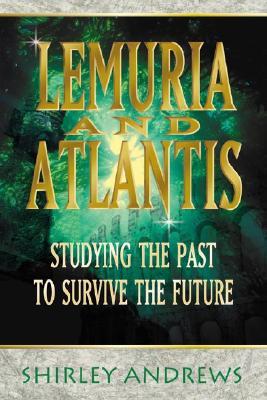 Lemuria & Atlantis: Studying the Past to Survive the Future (Paperback)