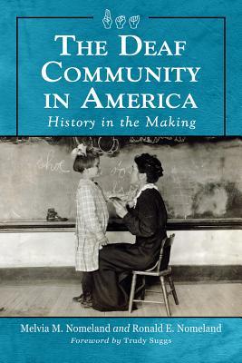 The Deaf Community in America: History in the Making (Paperback)