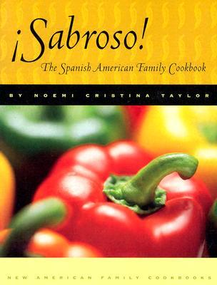Sabroso!: The Spanish American Family Cookbook (New American Family Cookbooks)