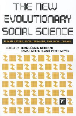 New Evolutionary Social Science: Human Nature, Social Behavior, and Social Change (Paperback)
