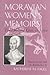 Moravian Women's Memoirs by Katherine M. Faull