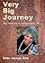 Very Big Journey: My Life As I Remember It