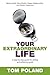 Your Extraordinary Life: A ...