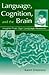 Language, Cognition, and the Brain