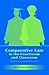 Comparative Law in the Courtroom and Classroom by Basil S Markesinis