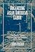 Organizing Asian-American Labor: The Pacific Coast Canned-Salmon Industry, 1870-1942 (Asian American History & Cultu)