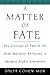 A Matter of Fate: The Conce...