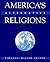 America's Alternative Religions by Timothy A. Miller