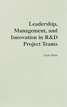 Leadership, Management, and Innovation in R&D Project Teams