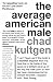 The Average American Male by Chad Kultgen