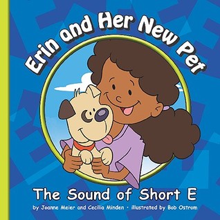Erin and Her New Pet: The Sound of Short E (Sounds of Phonics)