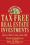 The Insider's Guide to Tax-Free Real Estate Investments: Retire Rich Using Your IRA