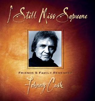 I Still Miss Someone: Friends and Family Remember Johnny Cash (Hardcover)