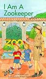 I Am a Zookeeper by Cynthia Benjamin