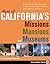 Best of California's Missions, Mansions, and Museums: A Behind-the-Scenes Guide to the Golden State's Historic and Cultural Treasures