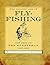 The Golden Age of Fly-Fishing by Ralph Boyer