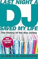 Last Night a DJ Saved My Life: The History of the Disc Jockey