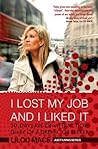 I LOST MY JOB AND...