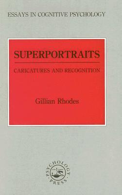 Superportraits: Caricatures and Recognition (Essays in Cognitive Psychology)