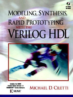 Modeling, Synthesis, and Rapid Prototyping with the VERILOG (TM) HDL