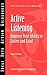 Active Listening: Improve Your Ability to Listen and Lead (An Ideas into Action Guidebook)