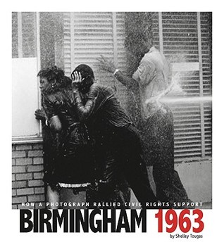 Birmingham 1963: How a Photograph Rallied Civil Rights Support (Captured History)