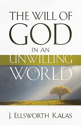 The Will of God in an Unwilling World (Paperback)