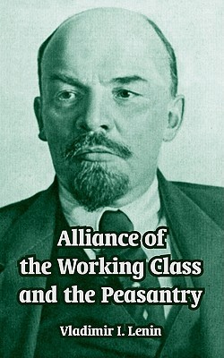 Alliance Of The Working Class And The Peasantry (Paperback)