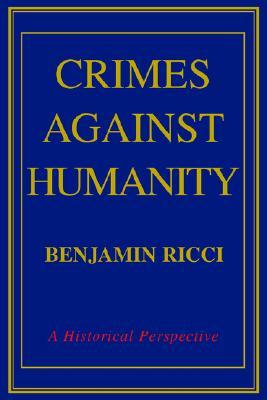 CRIMES AGAINST HUMANITY: A Historical Perspective (Paperback)