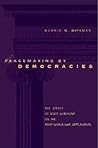 Peacemaking by Democracies: The Effect of State Autonomy on the Post–World War Settlements