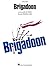 Brigadoon: Complete Piano Musical Score | Frederick Loewe and Alan Jay Lerner Vocal Score Collection for Students Teachers and Performers | Broadway Sheet Music Book for Rehearsal and Study
