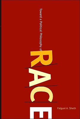 Toward a Political Philosophy of Race (Philosophy and Race)