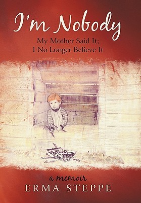 I'm Nobody: My Mother Said It; I No Longer Believe It (Paperback)