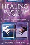 Healing Body, Mind & Spirit: A Guide to Energy-Based Healing