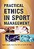 Practical Ethics in Sport Management