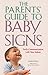 The Parents’ Guide to Baby Signs: Early Communication with Your Infant