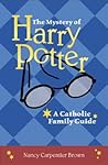 The Mystery of Harry Potter by Nancy Carpentier Brown