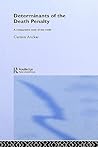 Determinants of the Death Penalty: A Comparative Study of the World (Routledge Research in Comparative Politics)