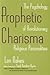 Prophetic Charisma by Len Oakes