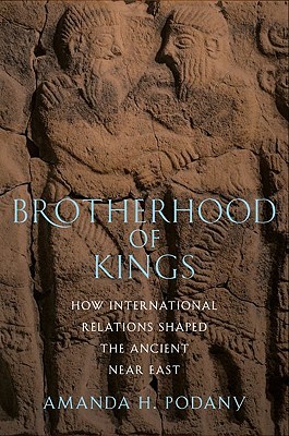 Brotherhood of Kings: How International Relations Shaped the Ancient Near East (Hardcover)