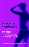 Tourette's Syndrome: The Facts (The ^AFacts Series)