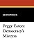 Peggy Eaton: Democracy's Mistress