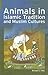 Animals in Islamic Tradition and Muslim Cultures by Richard C. Foltz