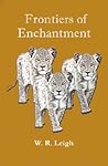 Frontiers of Enchantment: An Artist's Adventures in Africa Frontiers of Enchantment: An Artist's Adventures in Africa