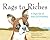 Rags to Riches: A Dog s Tale of Hope and Friendship